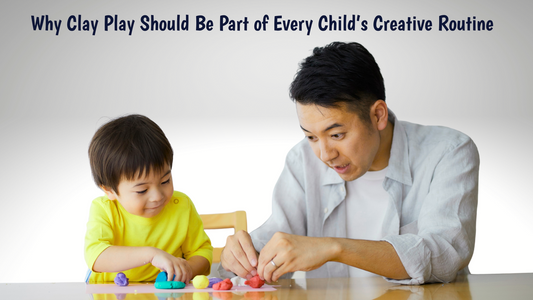 Why Clay Play Should Be Part of Every Child’s Creative Routine