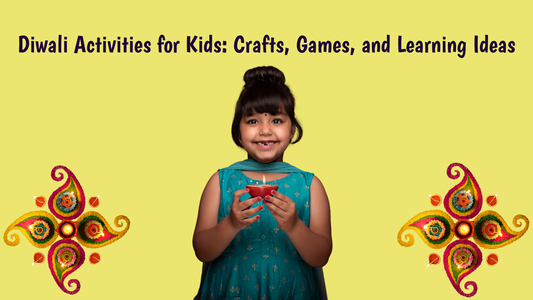 Diwali Activities for Kids: Crafts, Games, and Learning Ideas