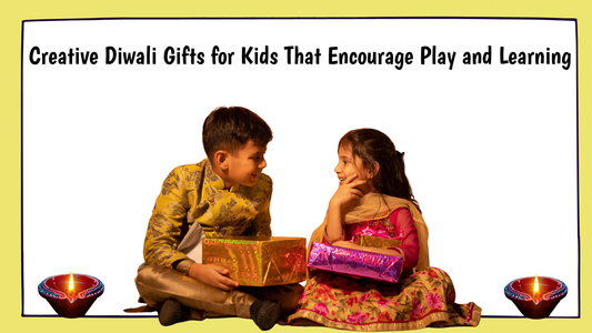Creative Diwali Gifts for Kids That Encourage Play and Learning