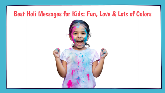 Best Holi Wishes for Kids: Fun, Love & Lots of Colors