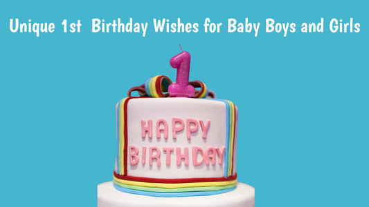 100 + Unique 1st  Birthday Wishes for Baby Boys and Girls