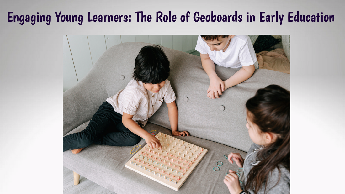 Engaging Young Learners: The Role of Geoboards in Early Education