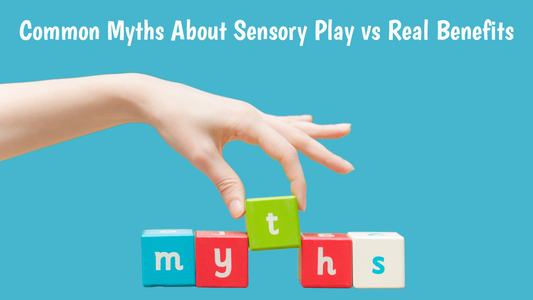 Common Myths About Sensory Play vs Real Benefits