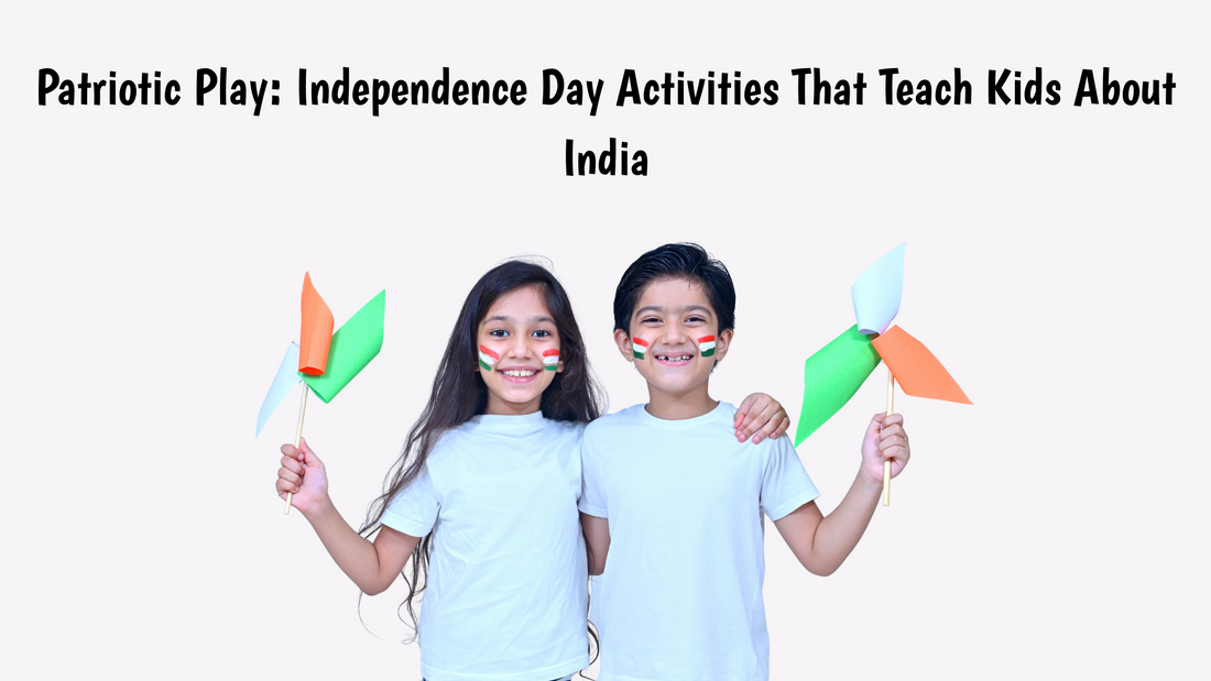 Patriotic Play: Independence Day Activities That Teach Kids About India