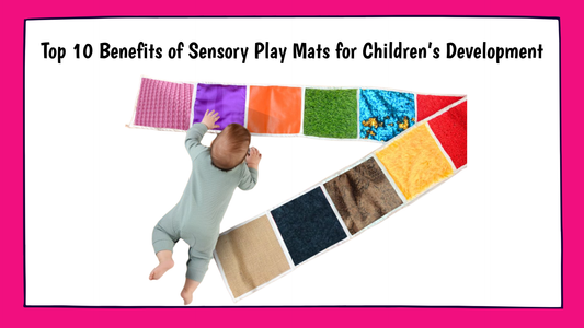 Top 10 Benefits of Sensory Play Mats for Children’s Development