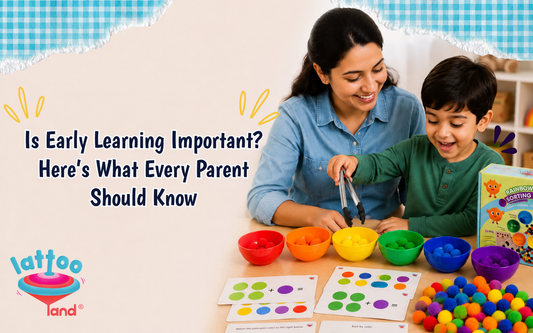 Is Early Learning Important? – Lattooland