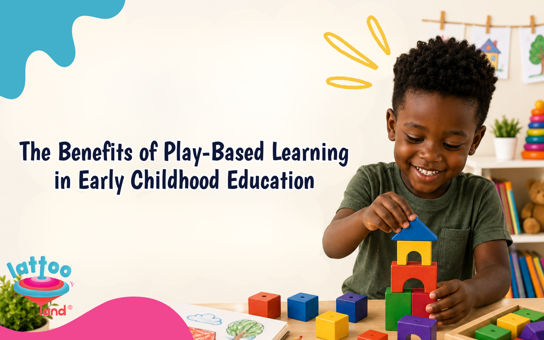 The Benefits of Play-Based Learning in Early Childhood Education – Lattooland