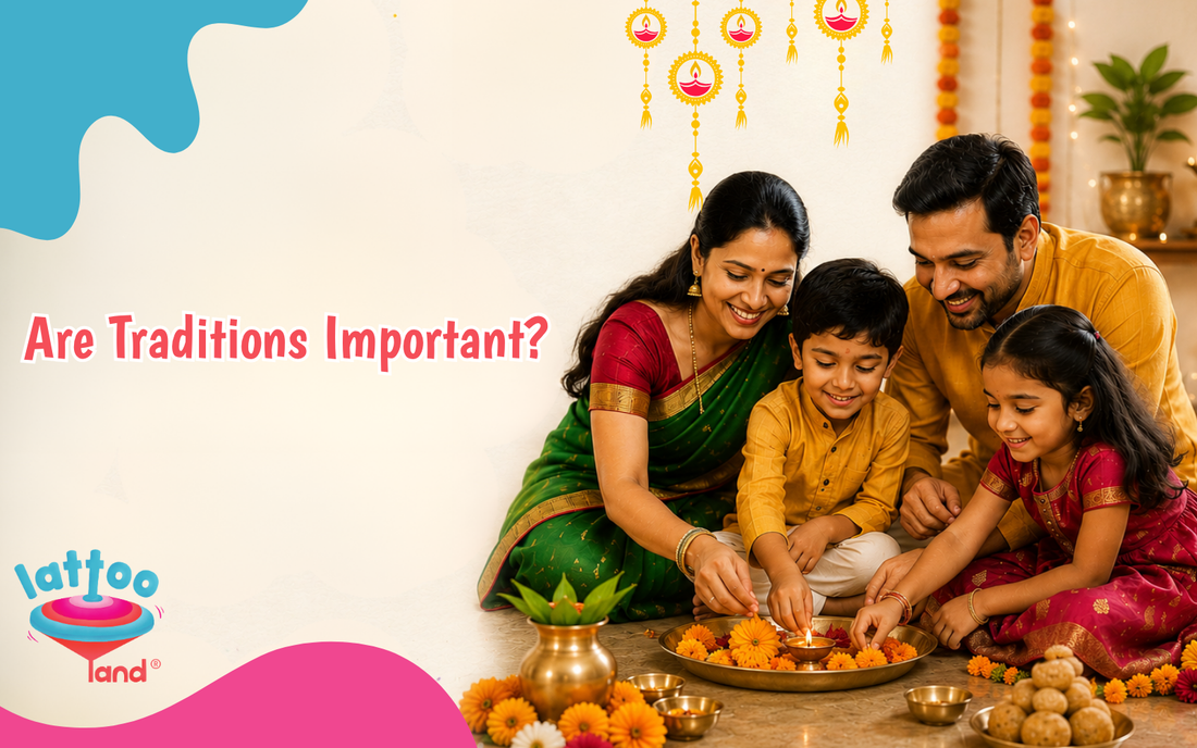 Are Traditions Important? Why Family Traditions Matter for Kids – Lattooland