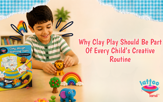 Why Clay Play Should Be Part of Every Child's Creative Routine – Lattooland