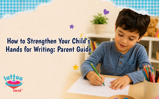 How to Strengthen Your Child's Hands for Writing – Lattooland